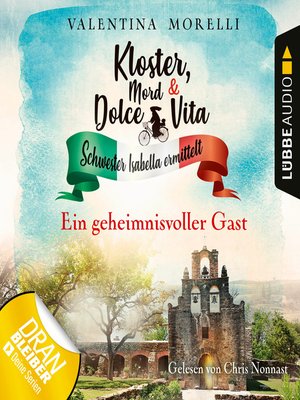 cover image of Ein geheimnisvoller Gast--Kloster, Mord und Dolce Vita--Schwester Isabella ermittelt, Folge 3